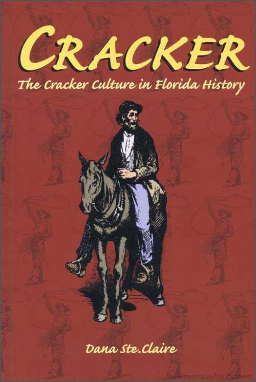 Swampy’s Sunday Reading ‘Cracker The Cracker Culture in Florida